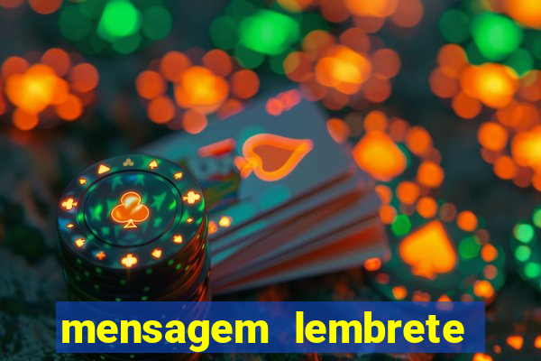 mensagem lembrete de vencimento para cliente